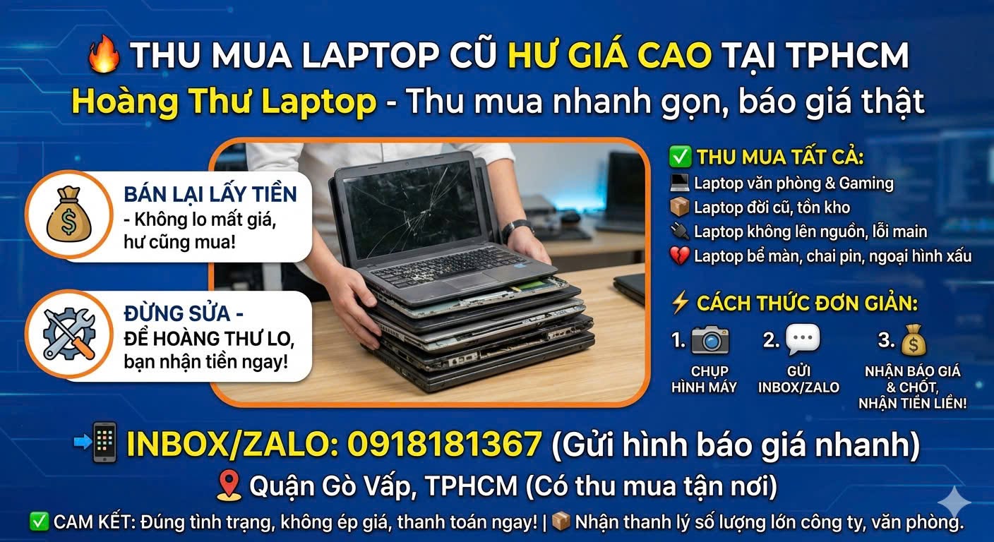 THU MUA LAPTOP CŨ – HỖ TRỢ ĐỊNH GIÁ NHANH TẠI TPHCM